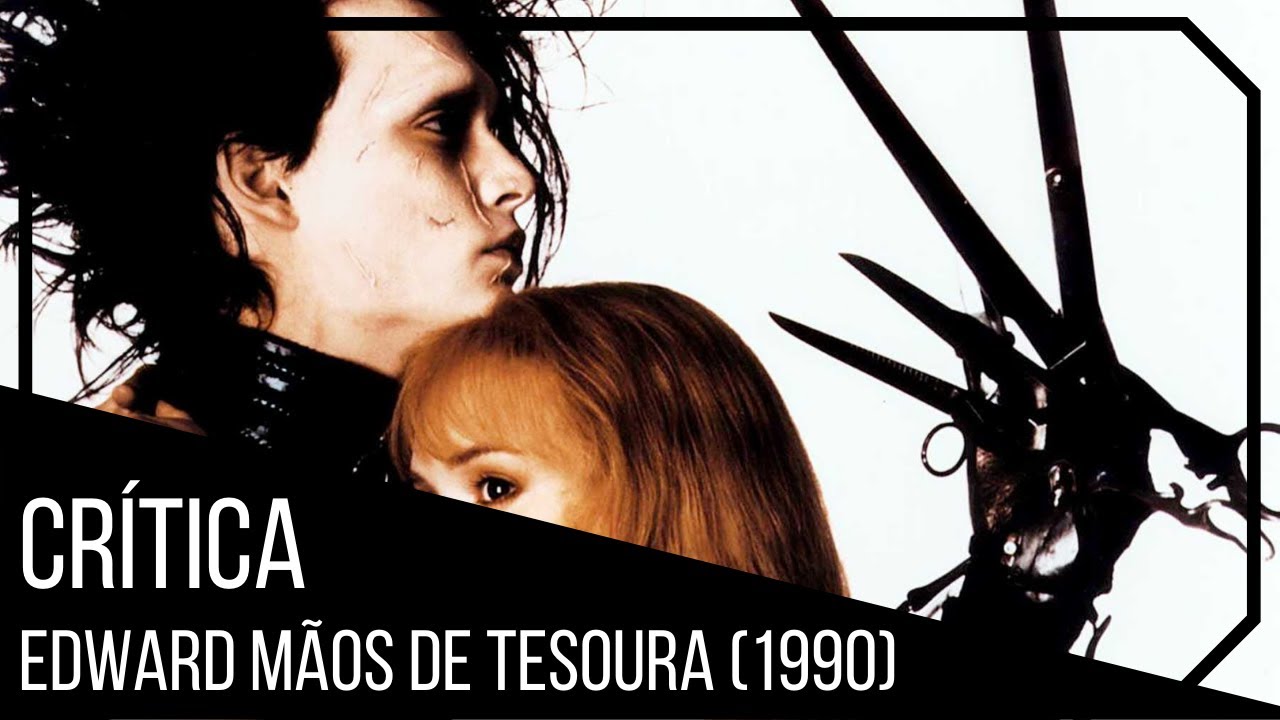 Edward Mãos de Tesoura (1990) - CRÍTICA