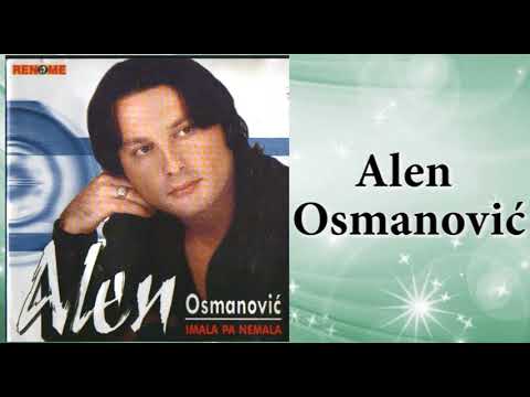 Alen Osmanovic - Imala pa nemala - (Audio 2005)