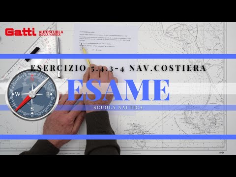 5.4.3-4 NAV.COSTIERA - ESAME PATENTE NAUTICA 2024 OLTRE LE 12 MIGLIA. NUOVO ESERCIZIO DI CARTEGGIO.