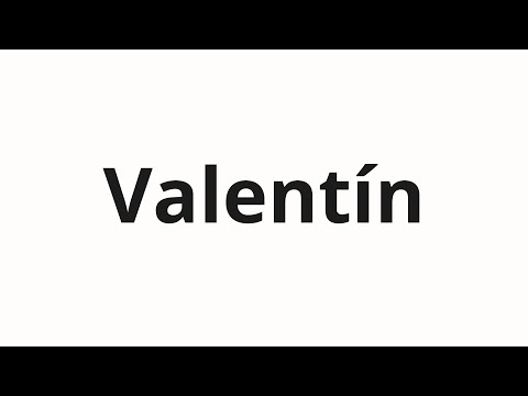 How to pronounce Valentín