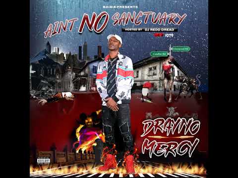 DraYno Mercy-"Aint No Sanctuary" Full Mixtape (No Gaps)
