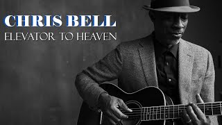 Download lagu Elevator To Heaven - Chris Bell mp3