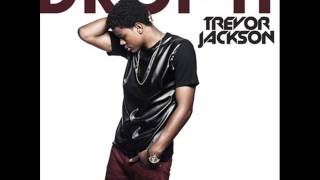 Drop it - Trevor Jackson (Audio)
