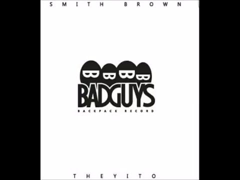 Smith Brown - Bad Guys Ft.  Theyito( Prod.  By Smith Brown)