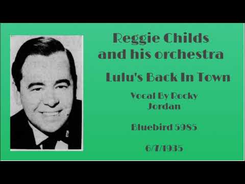 Reggie Childs and his orchestra - Lulu's Back In Town - 1935