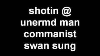 Shooting At Unarmed Men - Communist Swan Song