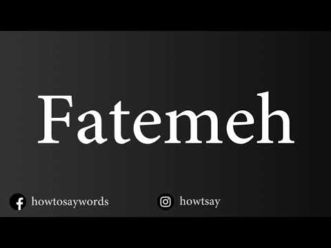 How To Pronounce Fatemeh