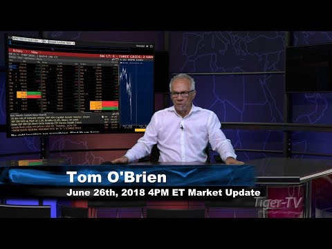 June 26th 4PM ET Market Update with Tom O'Brien on TFNN