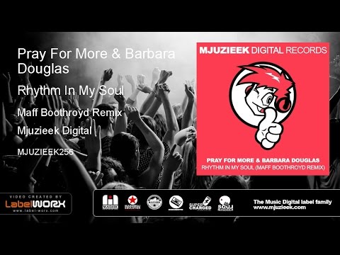 Pray For More & Barbara Douglas - Rhythm In My Soul (Maff Boothroyd Remix)