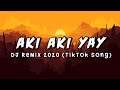 Aki Aki Yay - Zhafran Maulana Full Version | Dj Remix 2020 | Tiktok Viral Song | Indonesian Remix