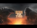 Godzilla Vs Kong | The Score - Born For This | (Music Video) | HD