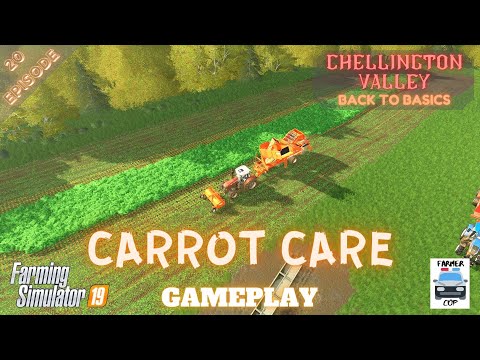 CARROT CARE - Chellington Valley Gameplay Episode 20 - Farming Simulator 19