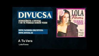 Lola Flores - A Tu Vera