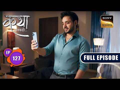 The Skill Of Parenting | Katha Ankahee - Ep 127 | Full Episode | 30 May 2023