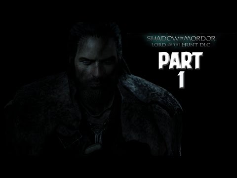 Shadow of Mordor: Lord of the Hunt DLC  Walkthrough | Part 1