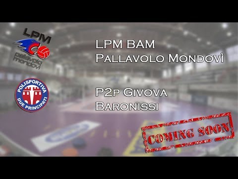 Live stream di LPM BAM Pallavolo Mondovì - P2p Givova Baronissi