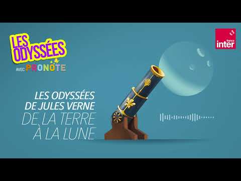 De la Terre à la Lune - Les Odyssées de Jules Verne