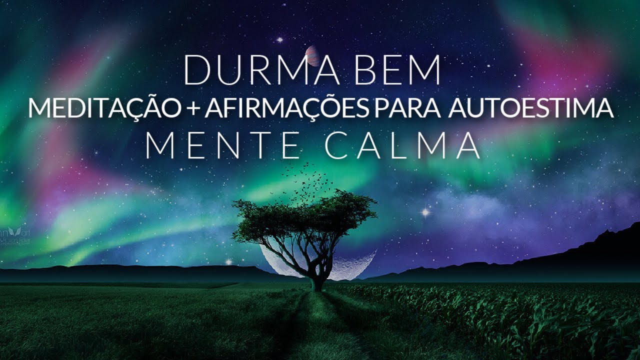 MEDITAÇÃO PARA DORMIR: MENTE CALMA + AFIRMAÇÕES PARA AUTOESTIMA