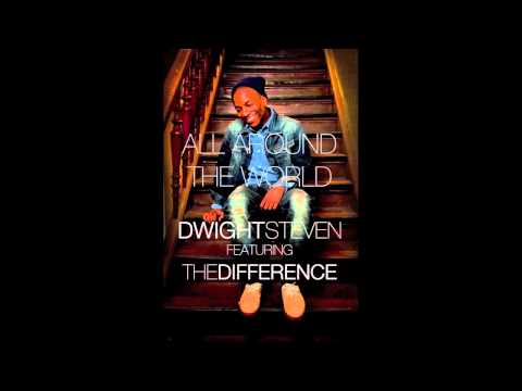 Dwight Steven ft. The Difference - All Around The World