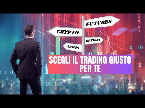 Trading: scegli la strada giusta per te