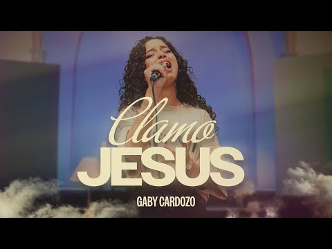 Clamo Jesus - Gaby Cardozo