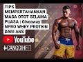 TIPS MEMPERTAHANKAN MASA OTOT SELAMA PUASA | GIVEAWAY WHEY PROTEIN