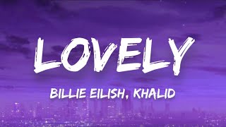 Billie Eilish - Lovely ft. Khalid (Lyrics)