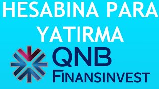 QNB Finansinvest Hesaba Para Yatırma Nasıl Yapılır?