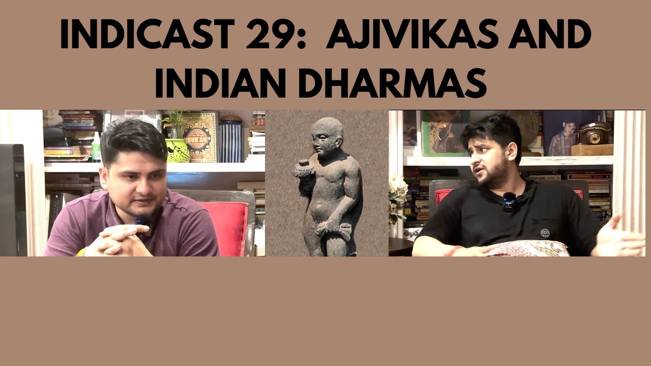 INDICAST 29: AJIVIKA PHILOSOPHY | INDIAN DHARMAS | FATALISM AND DETERMINISM