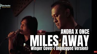 MILES AWAY (WINGER) | ANDRA RAMADHAN - ONCE MEKEL