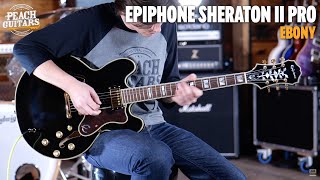 Video thumbnail for No Talking...Just Tones | Epiphone Sheraton II Pro Ebony by Peach Guitars