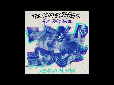 The Shapeshifters, Joss Stone - Bring On The Rain (Extended Mix)