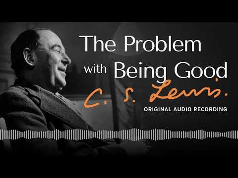 The Problem With Being Good! | C.S. Lewis