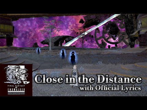 【FF14】Close in the Distance 英語/日本語 歌詞付き