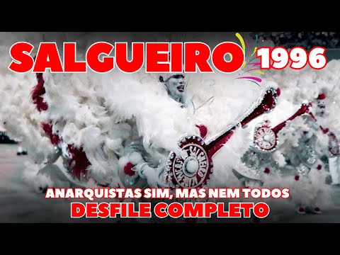 SALGUEIRO 1996 | ANARQUISTAS SIM, MAS NEM TODOS | DESFILE COMPLETO | CARNAVAL RIO DE JANEIRO