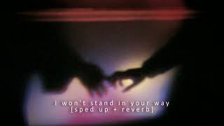 I Won&#39;t Stand In Your Way; Drake Bell [sped up + reverb]