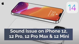 How to Fix Sound Issue on iPhone 12, 12 Pro, 12 Pro Max & 12 Mini in iOS 14?
