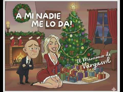 A mi nadie me lo da - El Manicomio de Vargasvil ®