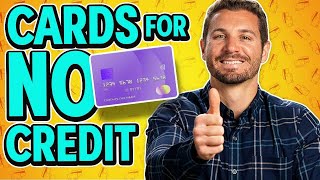 Credit Cards for No Credit (GUIDE)