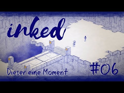 Inked #06 - Dieser eine Moment • Let's Play