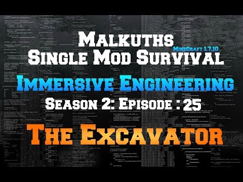 Single Mod Survival Season 2:  Immersive Engineering Episode 25: The Excavator