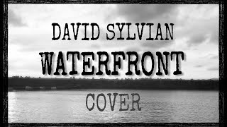WATERFRONT (DAVID SYLVIAN) COVER