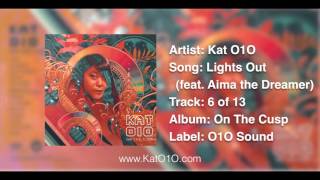 Kat O1O - Lights Out (Feat. Aima the Dreamer)