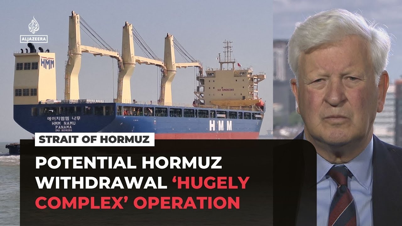 Potential Strait of Hormuz withdrawal ‘hugely complex’ operation, warns ex-UK general