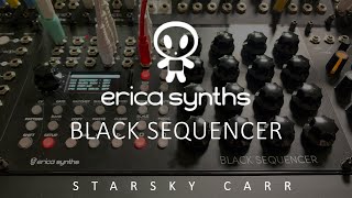 Video thumbnail for Erica Synths Black Sequencer Review and Demo by Starsky Carr