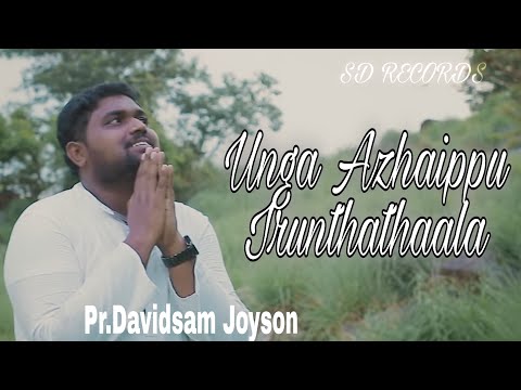 Unga Azhaippu Irunthathaala- New Tamil Christian Song- Davidsam Joyson- Bennyjoshua- SD RECORDS