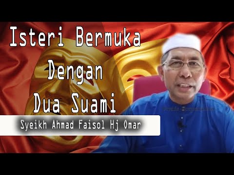 Isteri Bermuka Dengan Dua Suami | Syeikh Ahmad Faisol Hj Omar