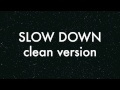 Clyde Carson - Slow Down (Clean Version) [HD ...