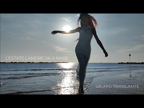 l'Estate l'Amore va a Mare - Gruppo Transumante