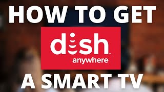 How To Get the Dish Anywhere App on ANY Smart TV